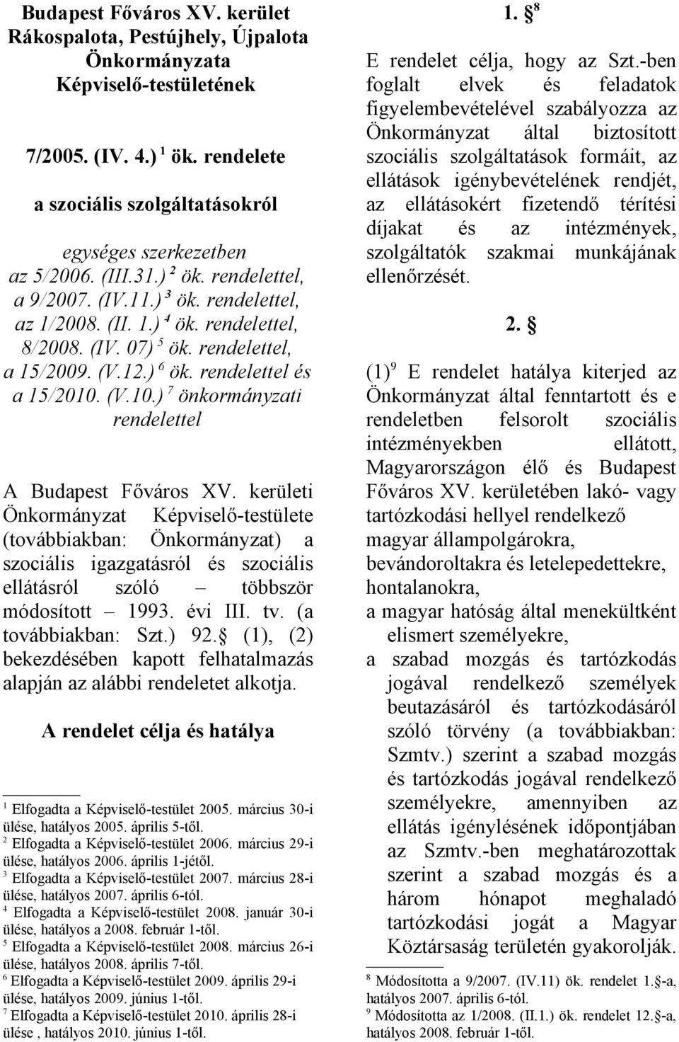 (V.10.) 7 önkormányzati rendelettel A Budapest Főváros XV.