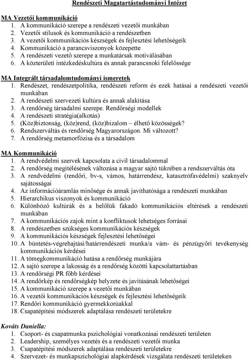 A közterületi intézkedéskultúra és annak parancsnoki felelőssége MA Integrált társadalomtudományi ismeretek 1.