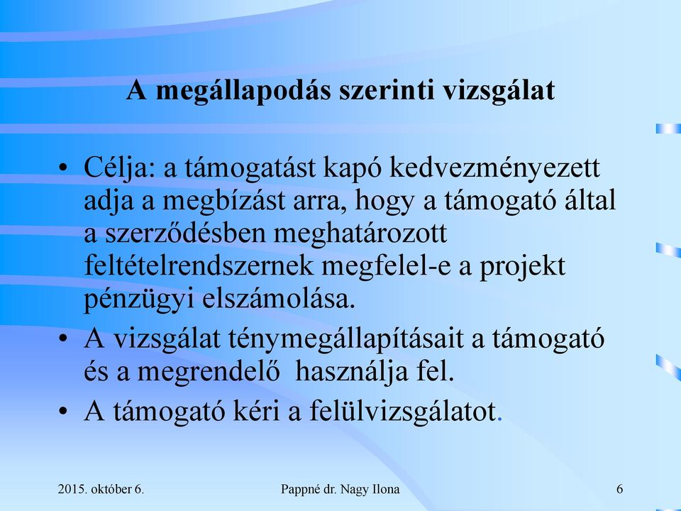 megfelel-e a projekt pénzügyi elszámolása.