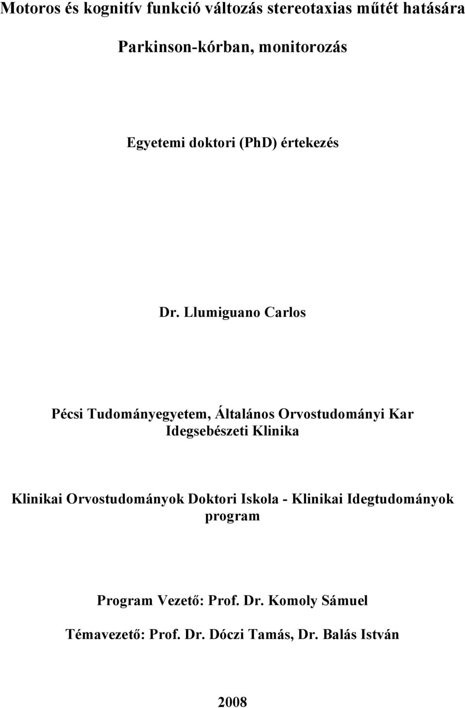 Llumiguano Carlos Pécsi Tudományegyetem, Általános Orvostudományi Kar Idegsebészeti Klinika