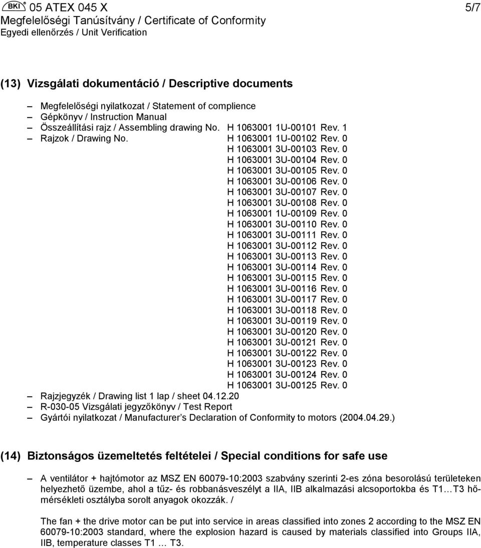 0 H 1063001 3U-00108 Rev. 0 H 1063001 1U-00109 Rev. 0 H 1063001 3U-00110 Rev. 0 H 1063001 3U-00111 Rev. 0 H 1063001 3U-00112 Rev. 0 H 1063001 3U-00113 Rev. 0 H 1063001 3U-00114 Rev.