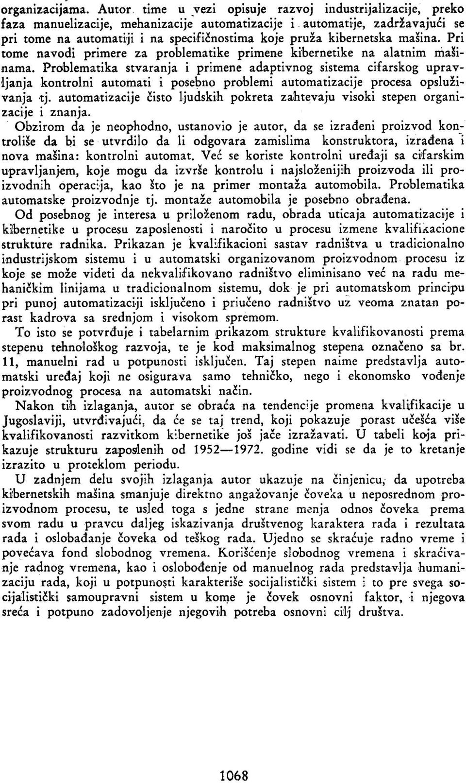 kibernetska mašina. Pri tome navodi primere za problematike primene kibernetike na alatnim mašinama.