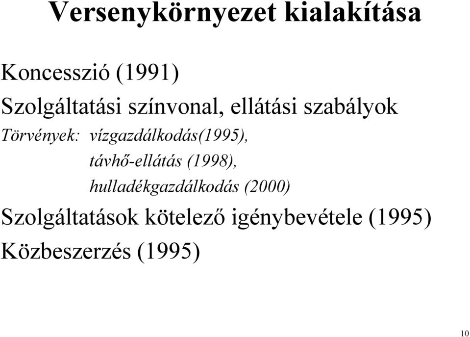 vízgazdálkodás(1995), távhı-ellátás (1998),