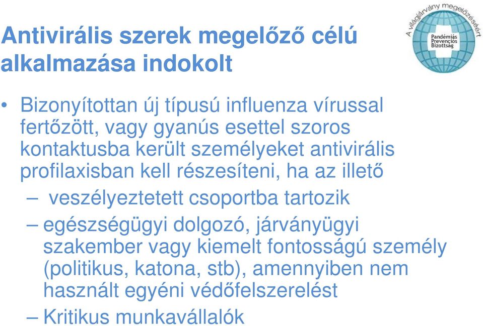 illetı veszélyeztetett csoportba tartozik egészségügyi dolgozó, járványügyi szakember vagy kiemelt