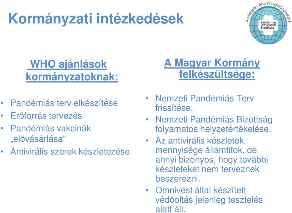 frissítése. Nemzeti Pandémiás Bizottság folyamatos helyzetértékelése.