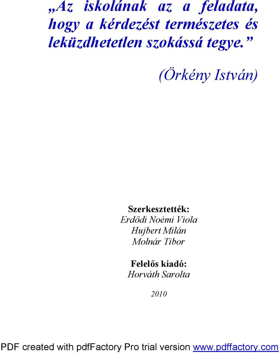 (Örkény István) Szerkesztették: Erdődi Noémi Viola