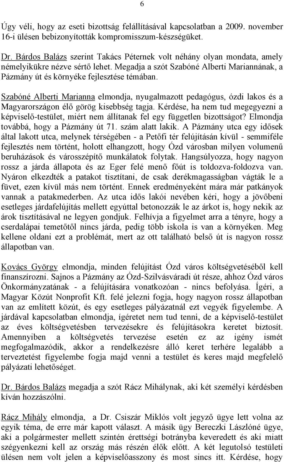 Szabóné Alberti Marianna elmondja, nyugalmazott pedagógus, ózdi lakos és a Magyarországon élő görög kisebbség tagja.