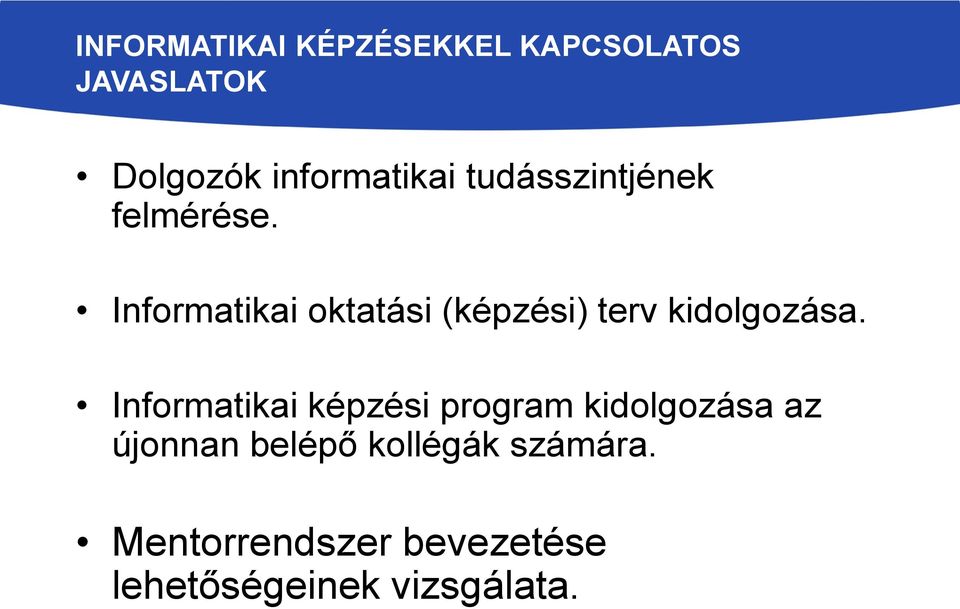 Informatikai oktatási (képzési) terv kidolgozása.