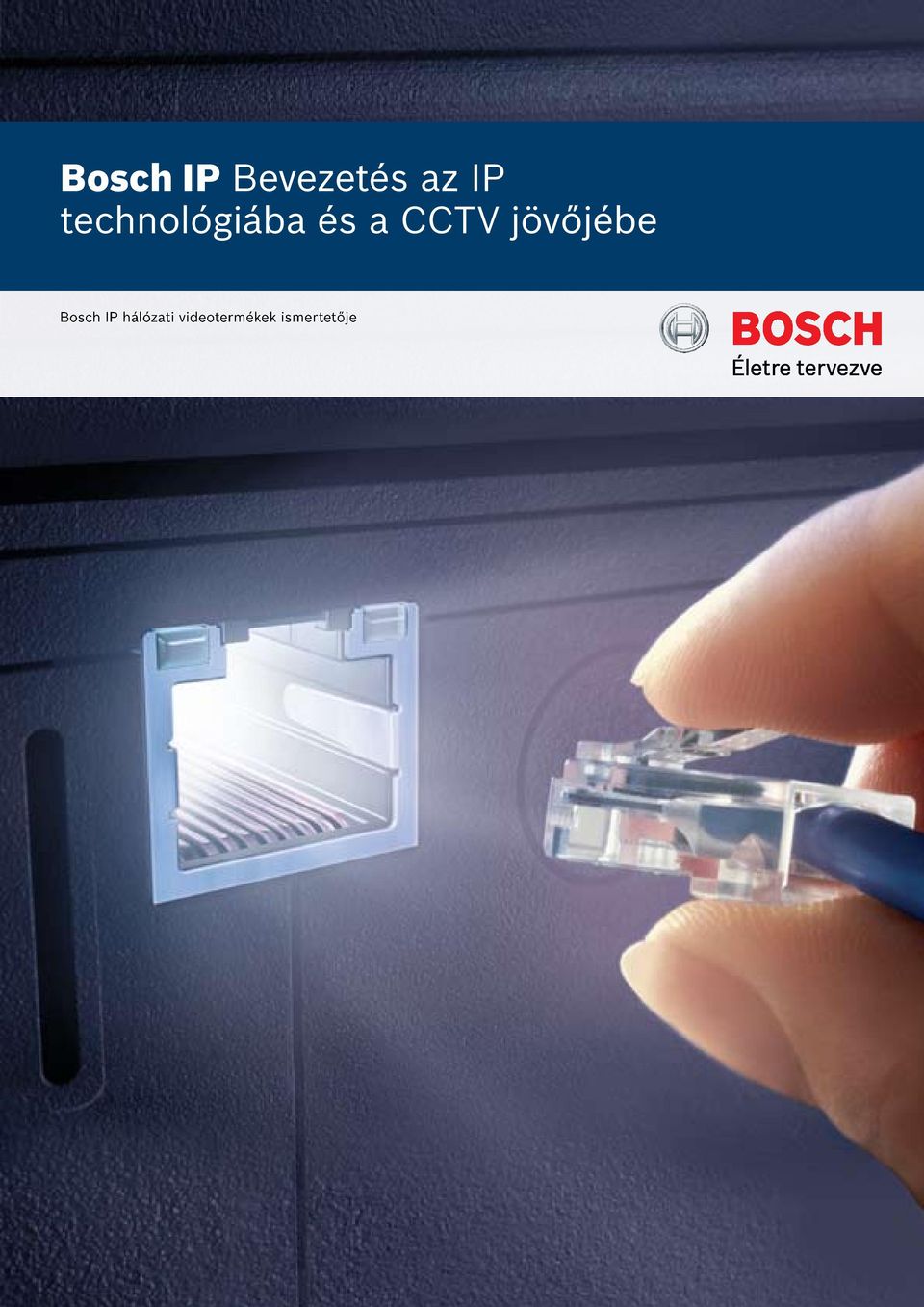 jövőjébe Bosch IP