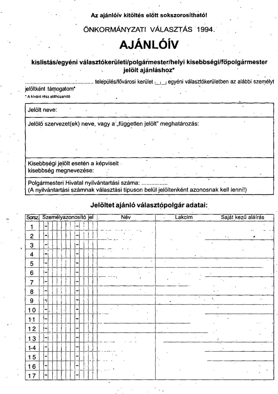 ..j egyeni valaszt6keriiletben az alabbi szeldelyt jel61tkent ta'tlogatom* ' A kiv<1nt resz al4huzand6 Jelalt neve: Jelala szervezet(ek) neve, vagy a:"f(jgg~t1en jelalt" meghatarozas:.