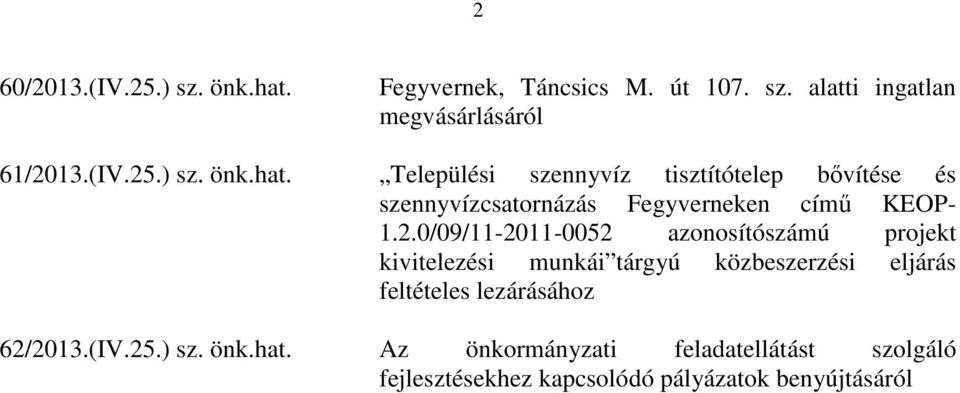 Települési szennyvíz tisztítótelep bővítése és szennyvízcsatornázás Fegyverneken című KEOP- 1.2.