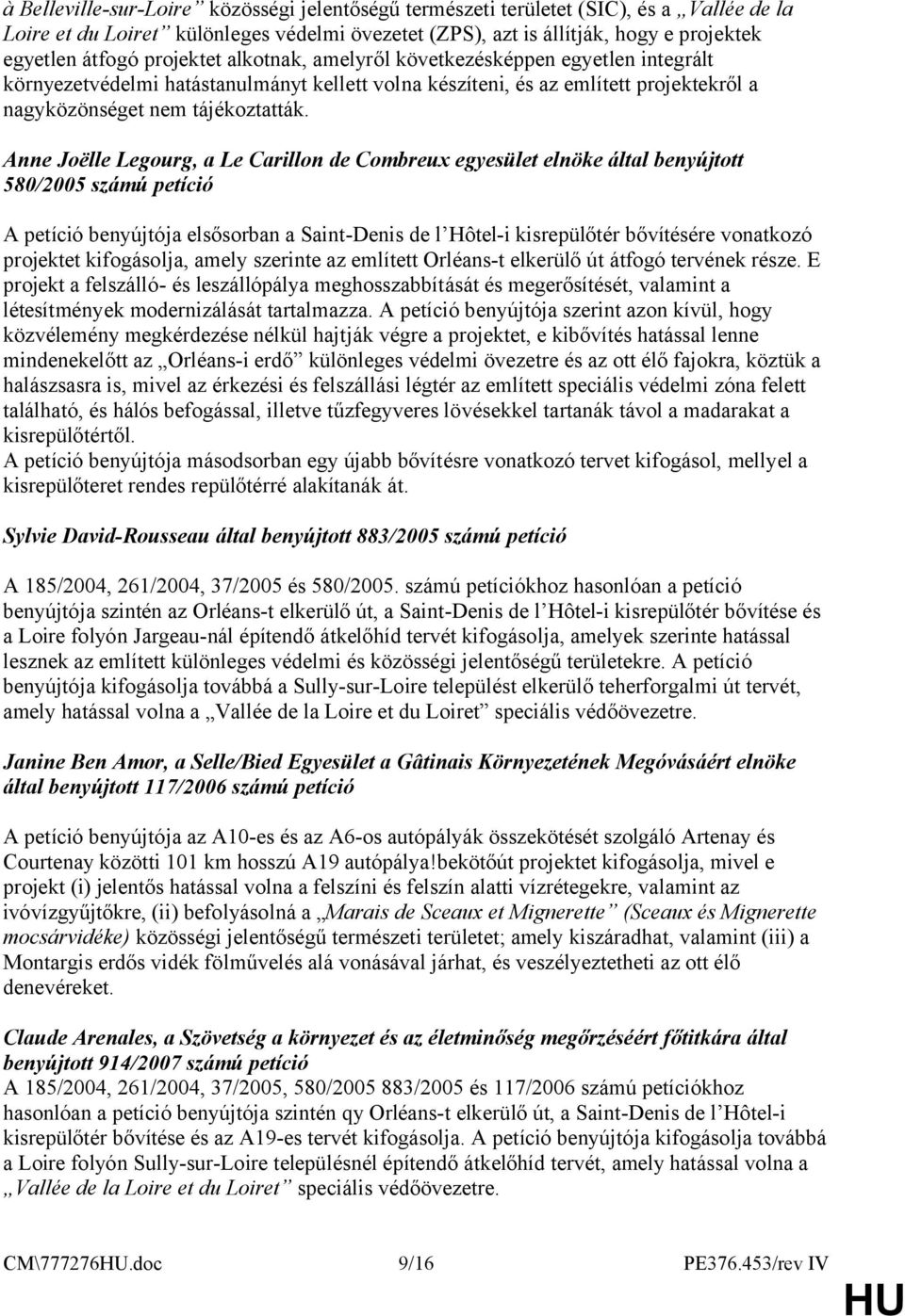 Anne Joëlle Legourg, a Le Carillon de Combreux egyesület elnöke által benyújtott 580/2005 számú petíció A petíció benyújtója elsősorban a Saint-Denis de l Hôtel-i kisrepülőtér bővítésére vonatkozó