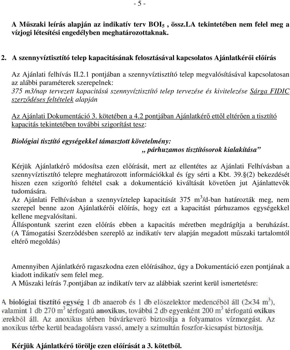 feltételek alapján Az Ajánlati Dokumentáció 3. kötetében a 4.