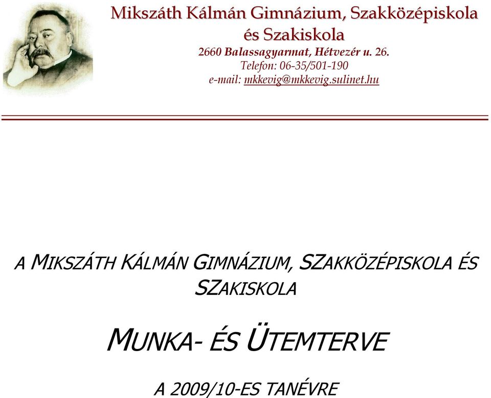 Telefon: 06-35/501-190 e-mail: mkkevig@mkkevig.sulinet.