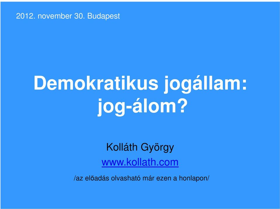 jog-álom? Kolláth György www.