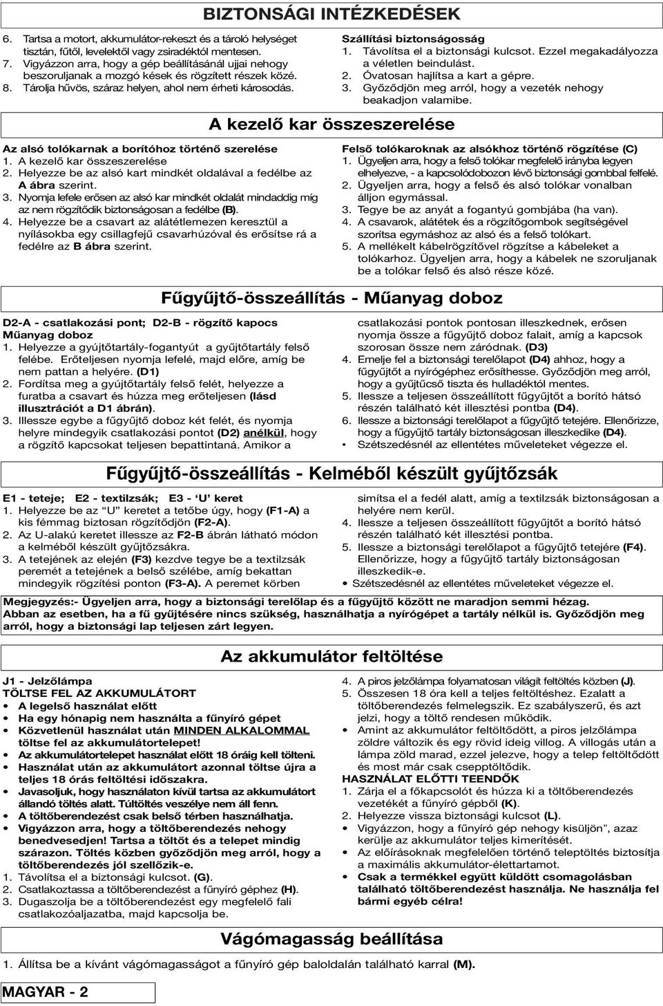 Az alsó tolókarnak a borítóhoz történő szerelése 1. A kezelő kar összeszerelése 2. Helyezze be az alsó kart mindkét oldalával a fedélbe az A ábra szerint. 3.