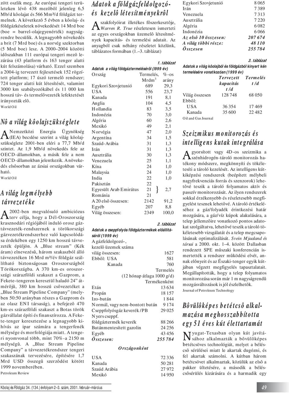 A legnagyobb növekedés a brit (7 Mrd boe) és a norvég szektorban (5 Mrd boe) lesz.