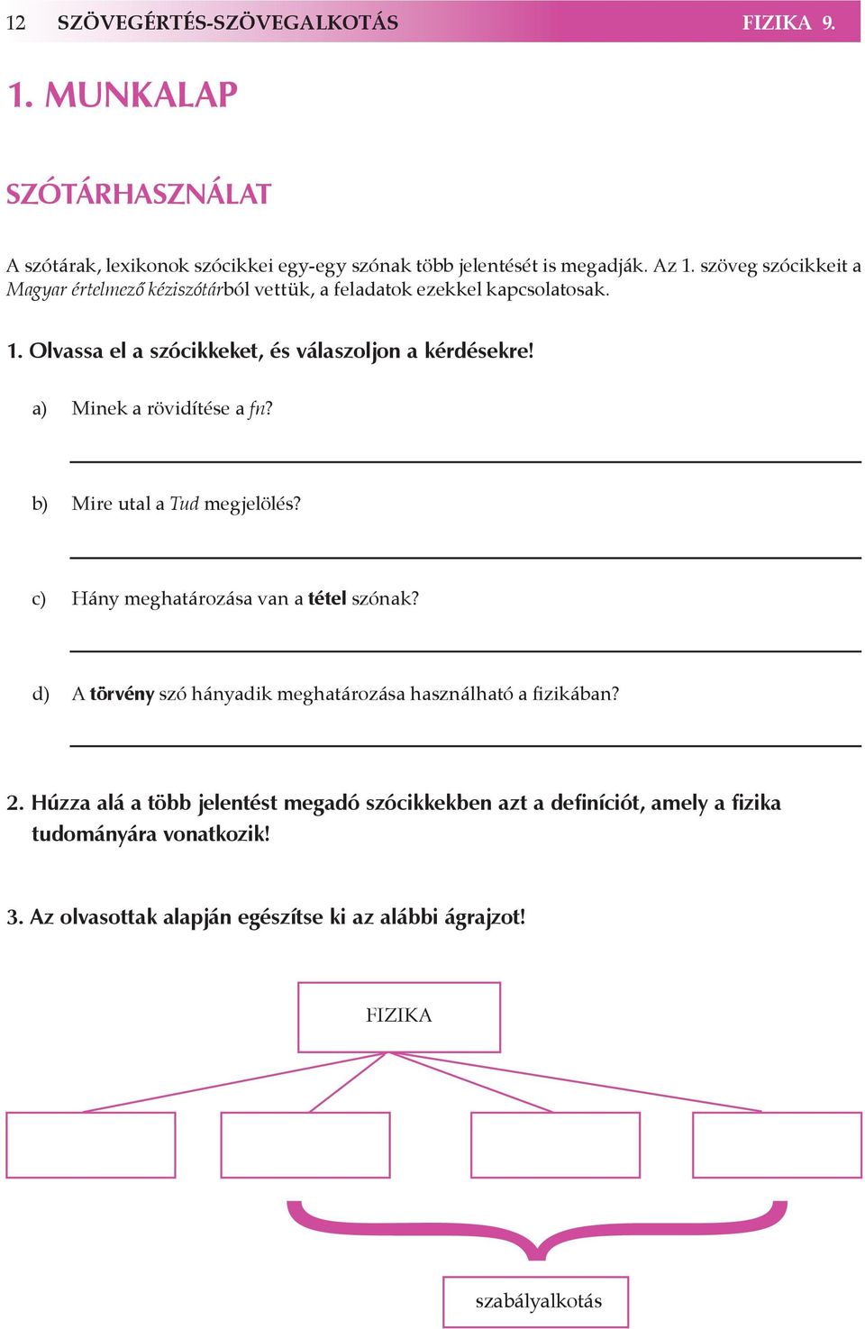 a) Minek a rövidítése a fn? b) Mire utal a Tud megjelölés? c) Hány meghatározása van a tétel szónak?