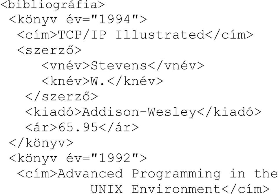 </knév> </szerzı> <kiadó>addison-wesley</kiadó> <ár>65.