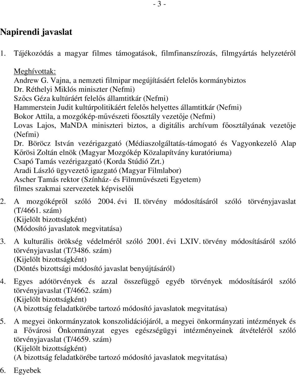 főosztály vezetője (Nefmi) Lovas Lajos, MaNDA miniszteri biztos, a digitális archívum főosztályának vezetője (Nefmi) Dr.