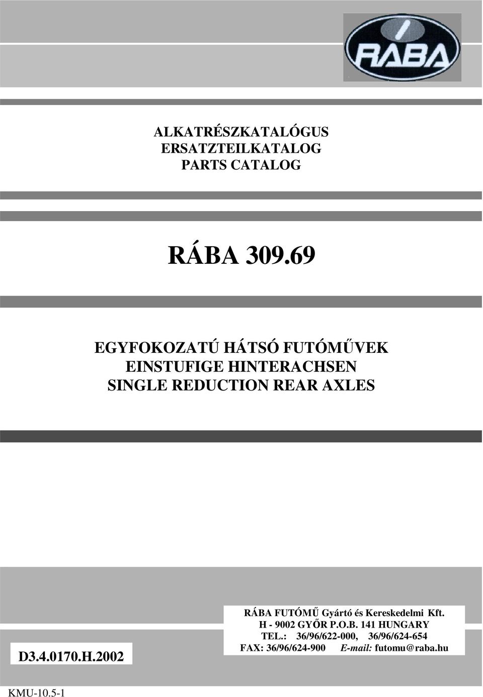 REAR ALES D..070.H.00 RÁBA FUTÓMŐ Gyártó és Kereskedelmi Kft.