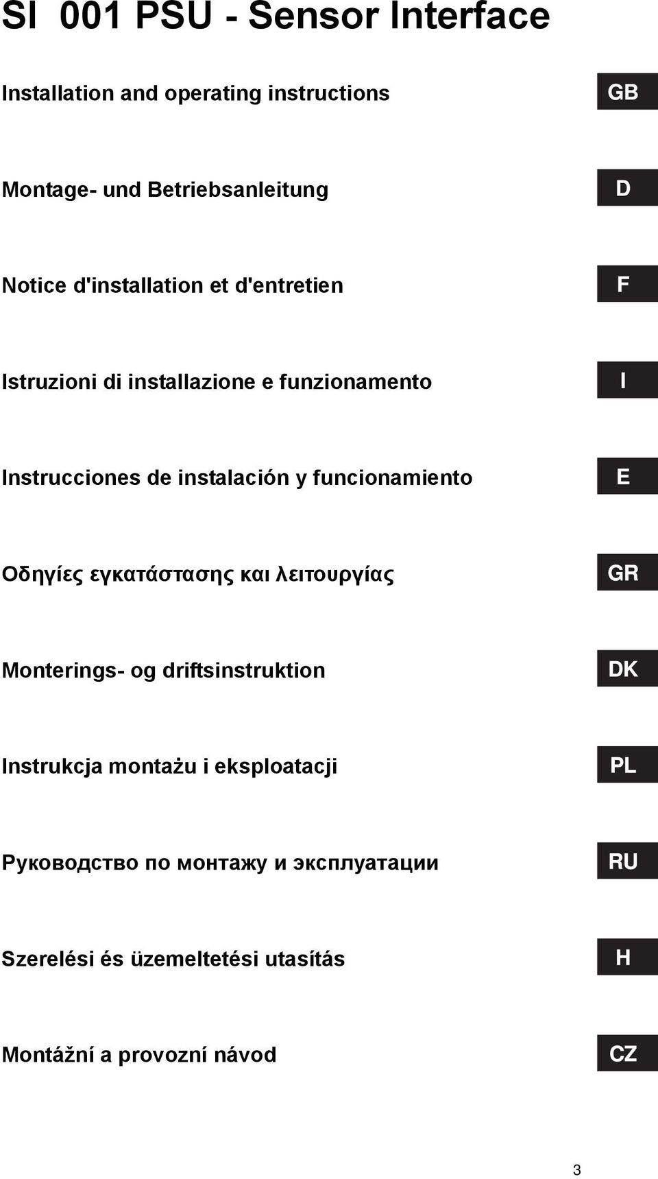 funcionamiento 2 Οδηγίες εγκατάστασης και λειτουργίας 2 Monterings- og driftsinstruktion 2 Instrukcja montażu i