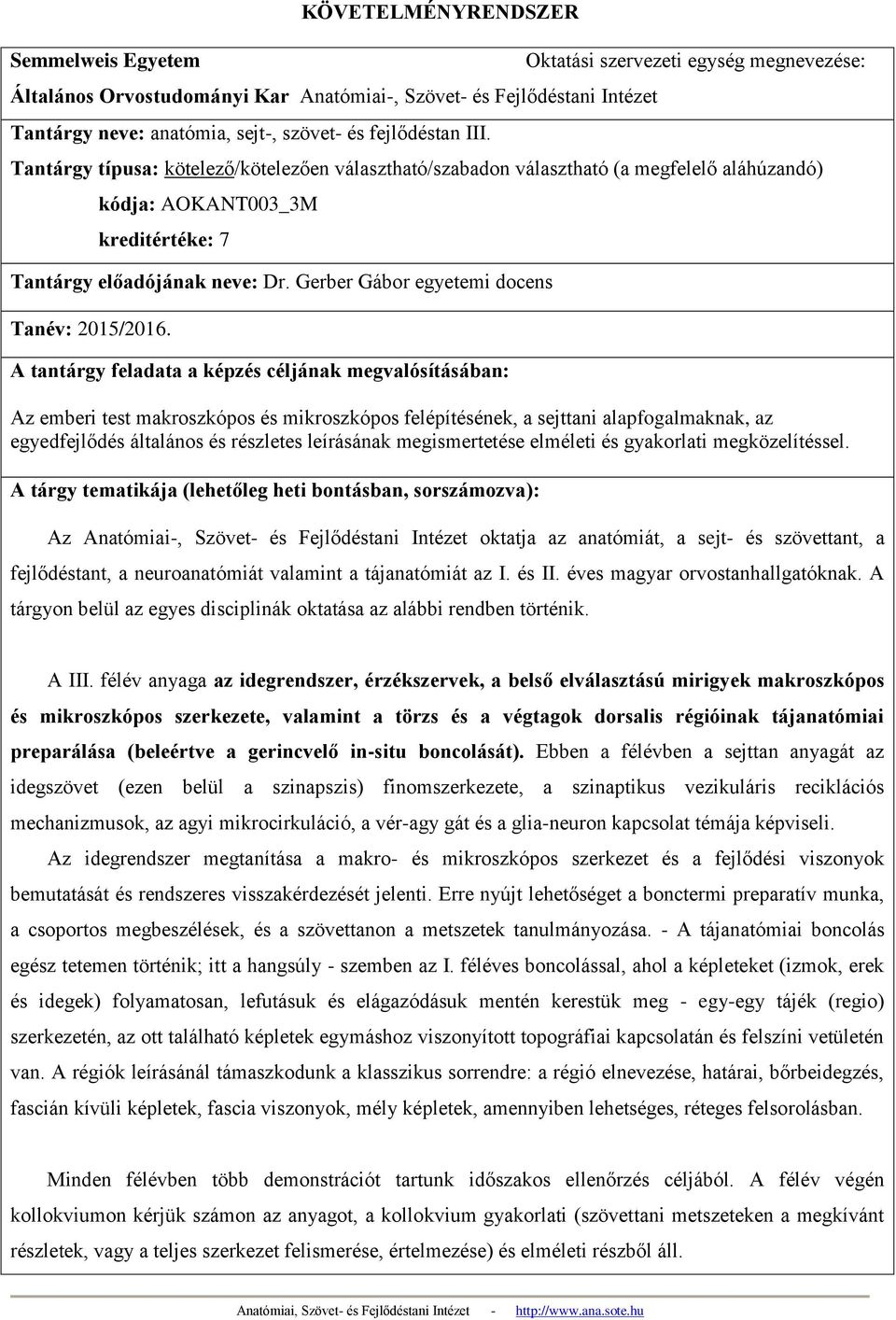 Dr. Gerber Gábor egyetemi docens Tanév: 2015/2016.