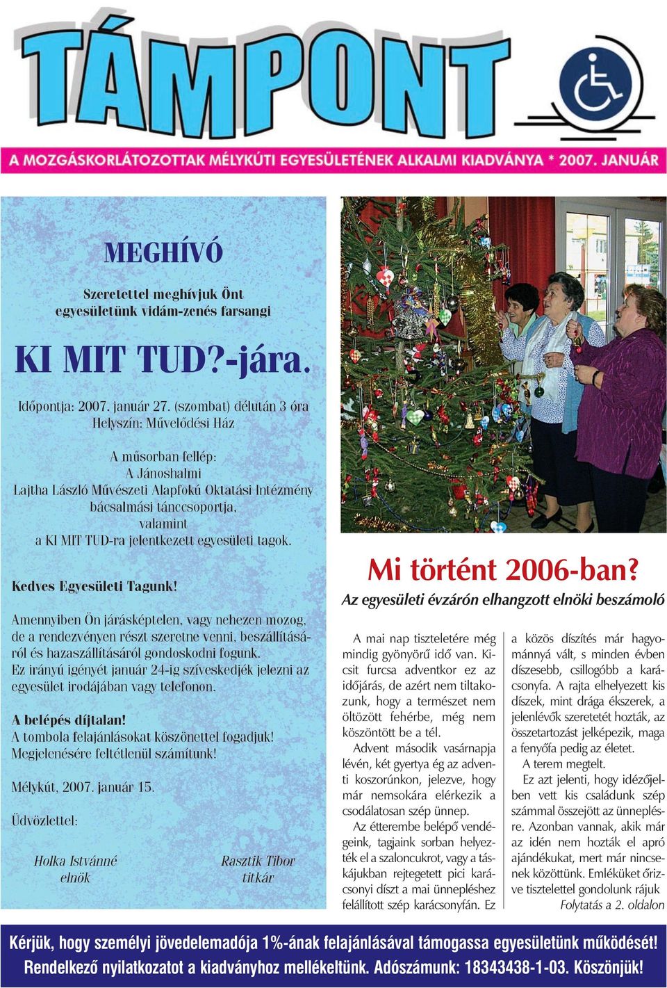 Advent második vasárnapja lévén, két gyertya ég az adventi koszorúnkon, jelezve, hogy már nemsokára elérkezik a csodálatosan szép ünnep.