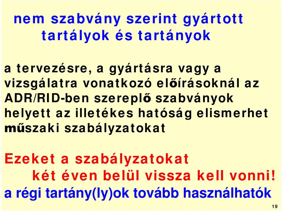 helyett az illetékes hatóság elismerhet szaki szabályzatokat Ezeket a