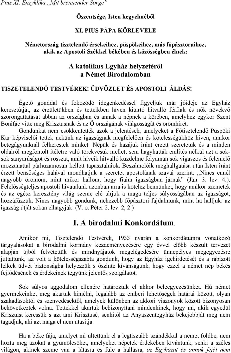 TISZETELENDŐ TESTVÉREK! ÜDVÖZLET ÉS APOSTOLI ÁLDÁS!