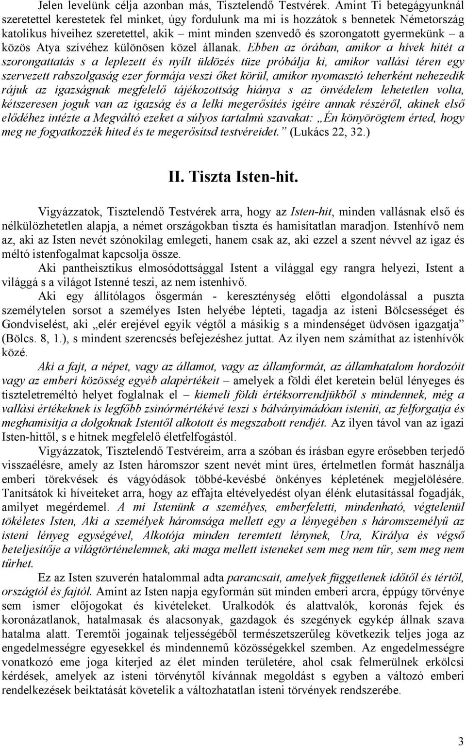 a közös Atya szívéhez különösen közel állanak.