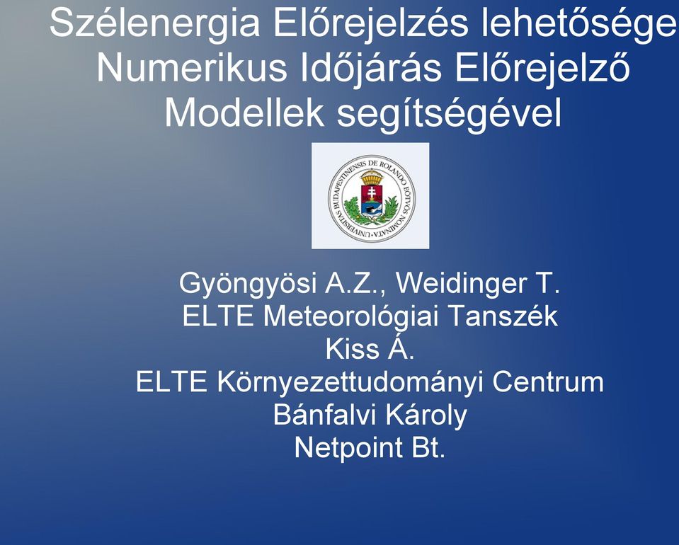 A.Z., Weidinger T. ELTE Meteorológiai Tanszék Kiss Á.