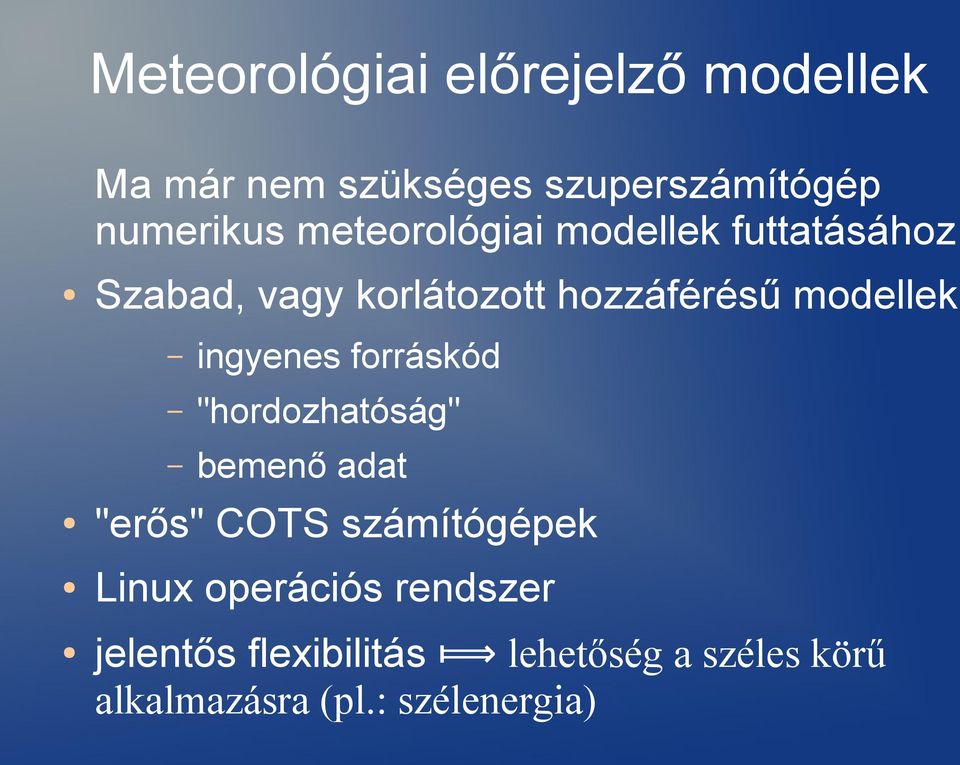 ingyenes forráskód "hordozhatóság" bemenő adat "erős" COTS számítógépek Linux