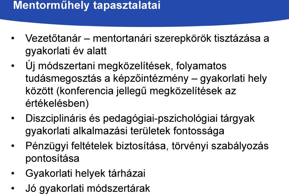 megközelítések az értékelésben) Diszciplináris és pedagógiai-pszichológiai tárgyak gyakorlati alkalmazási területek