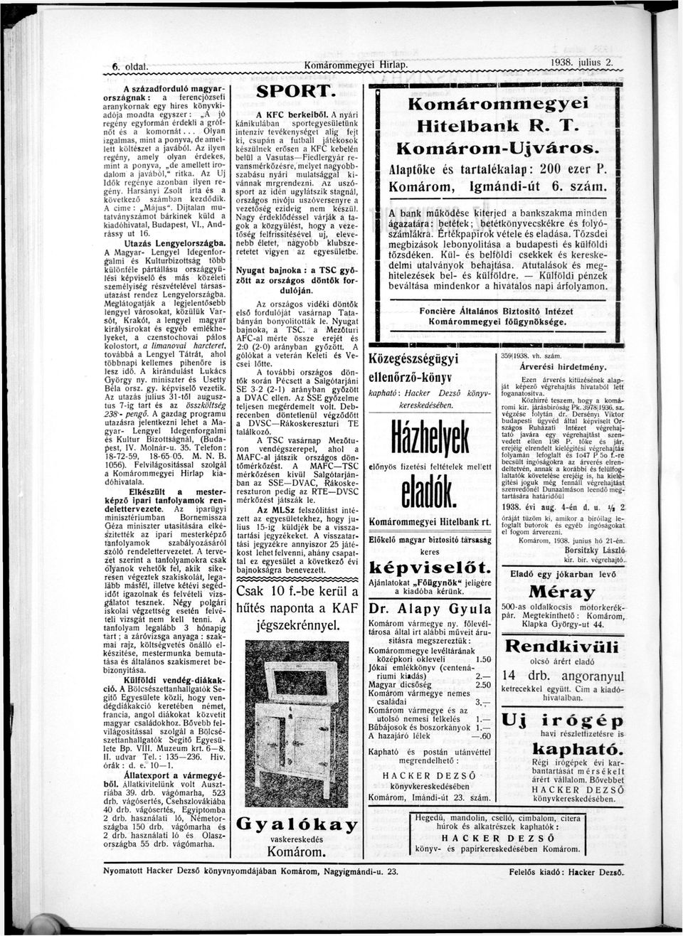 z U j Idők rgény zonbn ilyn r g é n y. Hrsányi Z s o l t irt é s kövtkző számbn kzdődik. c i m : M á j u s ". Díjtln m u t t v á n y s z á m o t bárkink küld kidóhivtl, B u d p s t, V I.