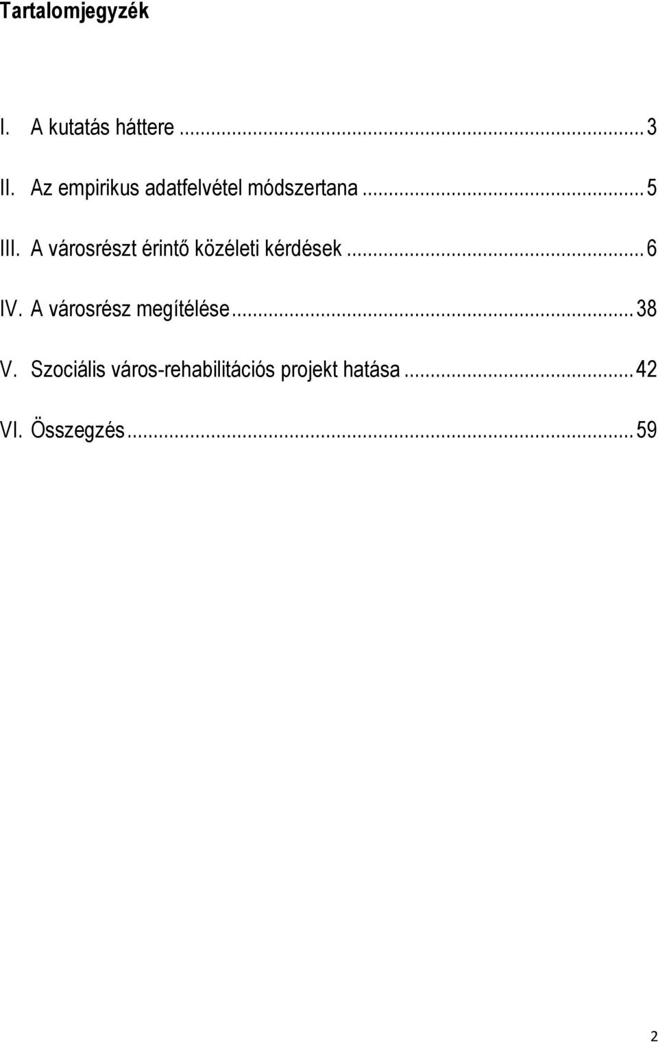 A városrészt érintő közéleti kérdések... 6 IV.