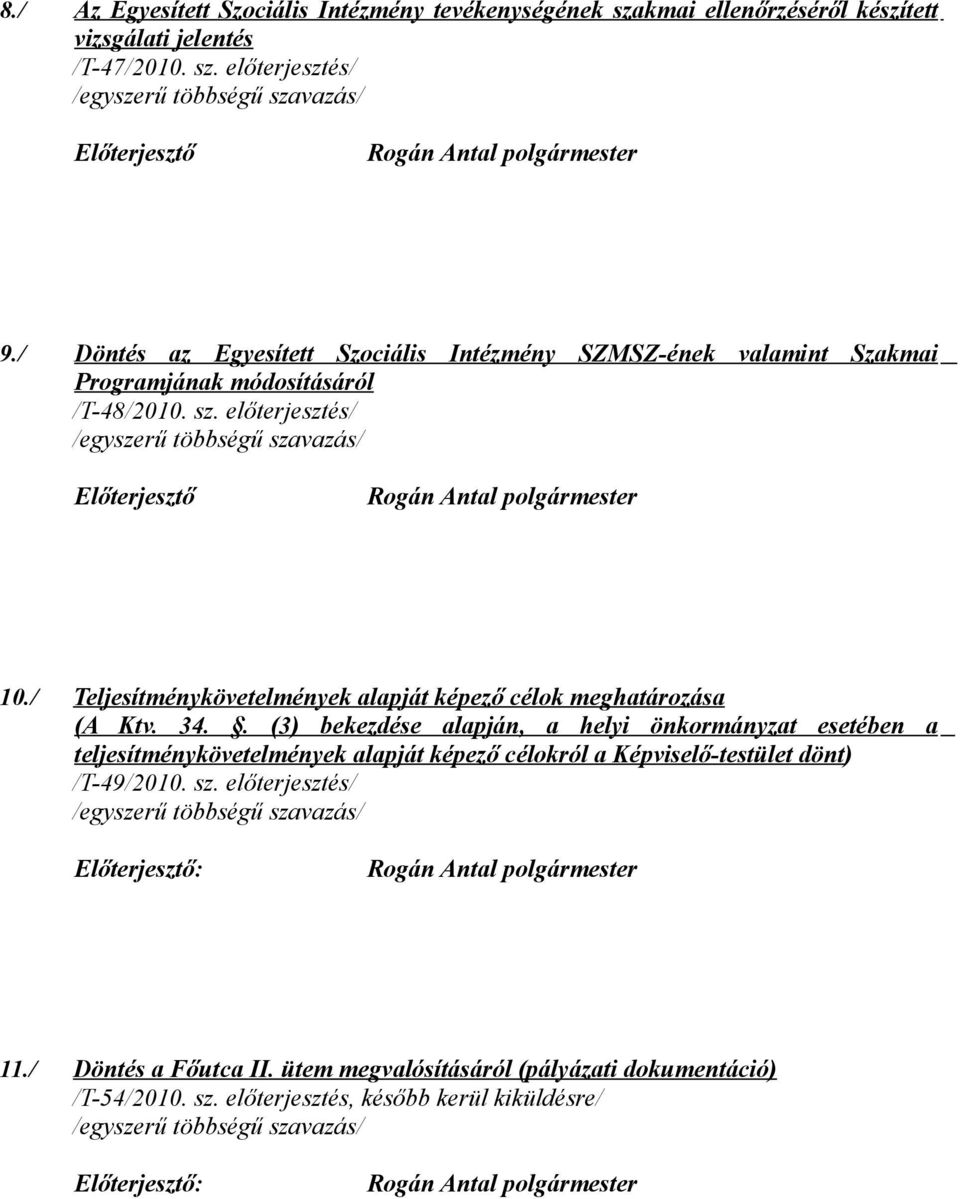 / Teljesítménykövetelmények alapját képező célok meghatározása (A Ktv. 34.