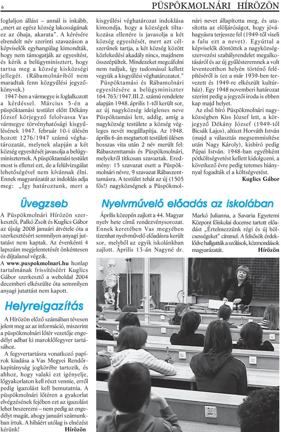 (Rábamolnáriból nem maradtak fenn közgyûlési jegyzõkönyvek.) 1947-ben a vármegye is foglalkozott a kérdéssel.