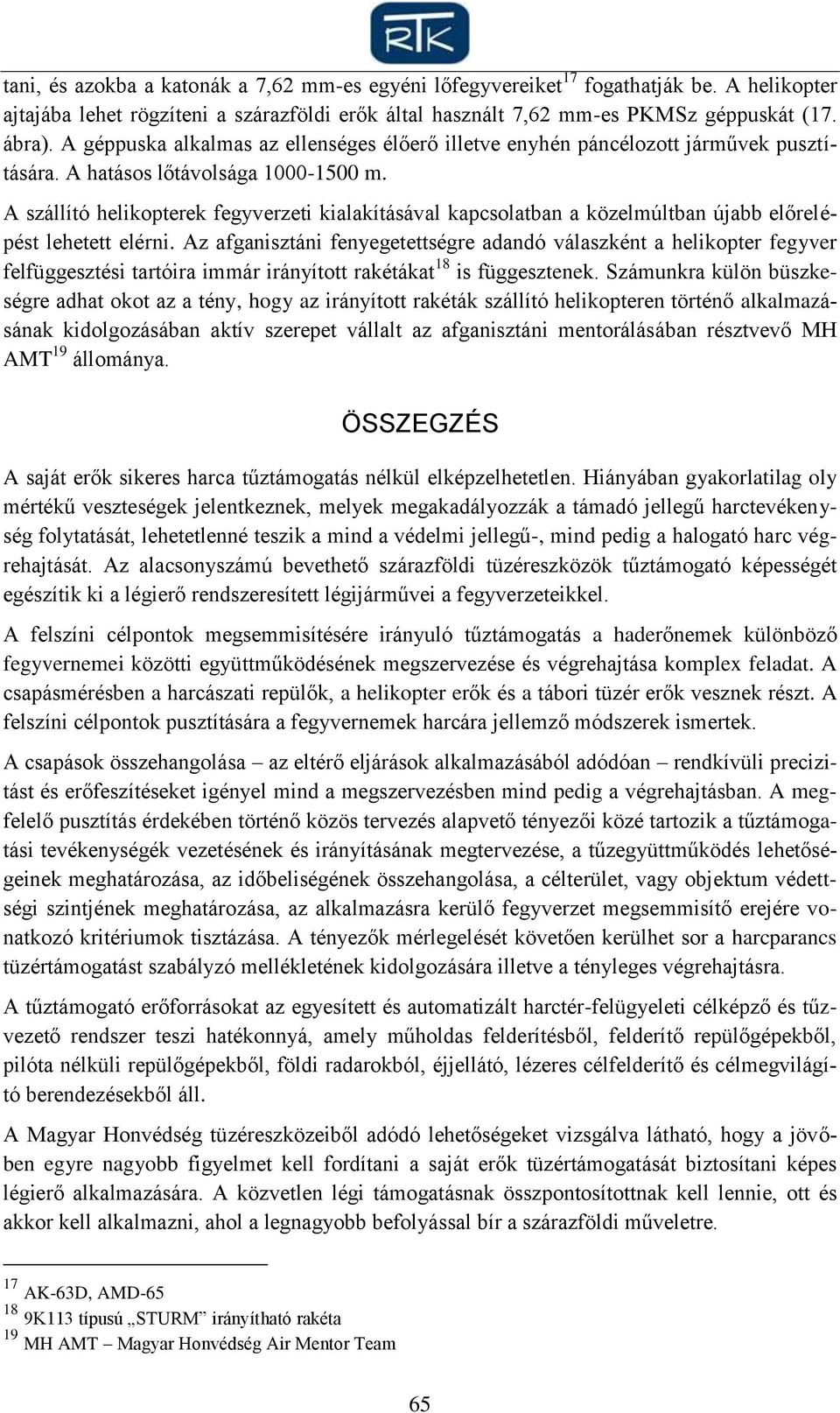 A szállító helikopterek fegyverzeti kialakításával kapcsolatban a közelmúltban újabb előrelépést lehetett elérni.