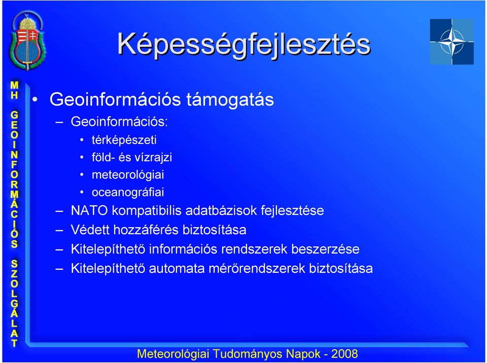 kompatibilis adatbázisok fejlesztése Védett hozzáférés biztosítása