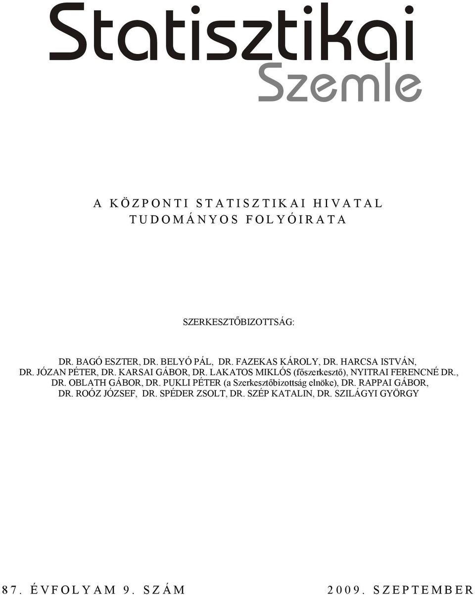 LAKATOS MIKLÓS (főszerkesztő), NYITRAI FERENCNÉ DR., DR. OBLATH GÁBOR, DR.