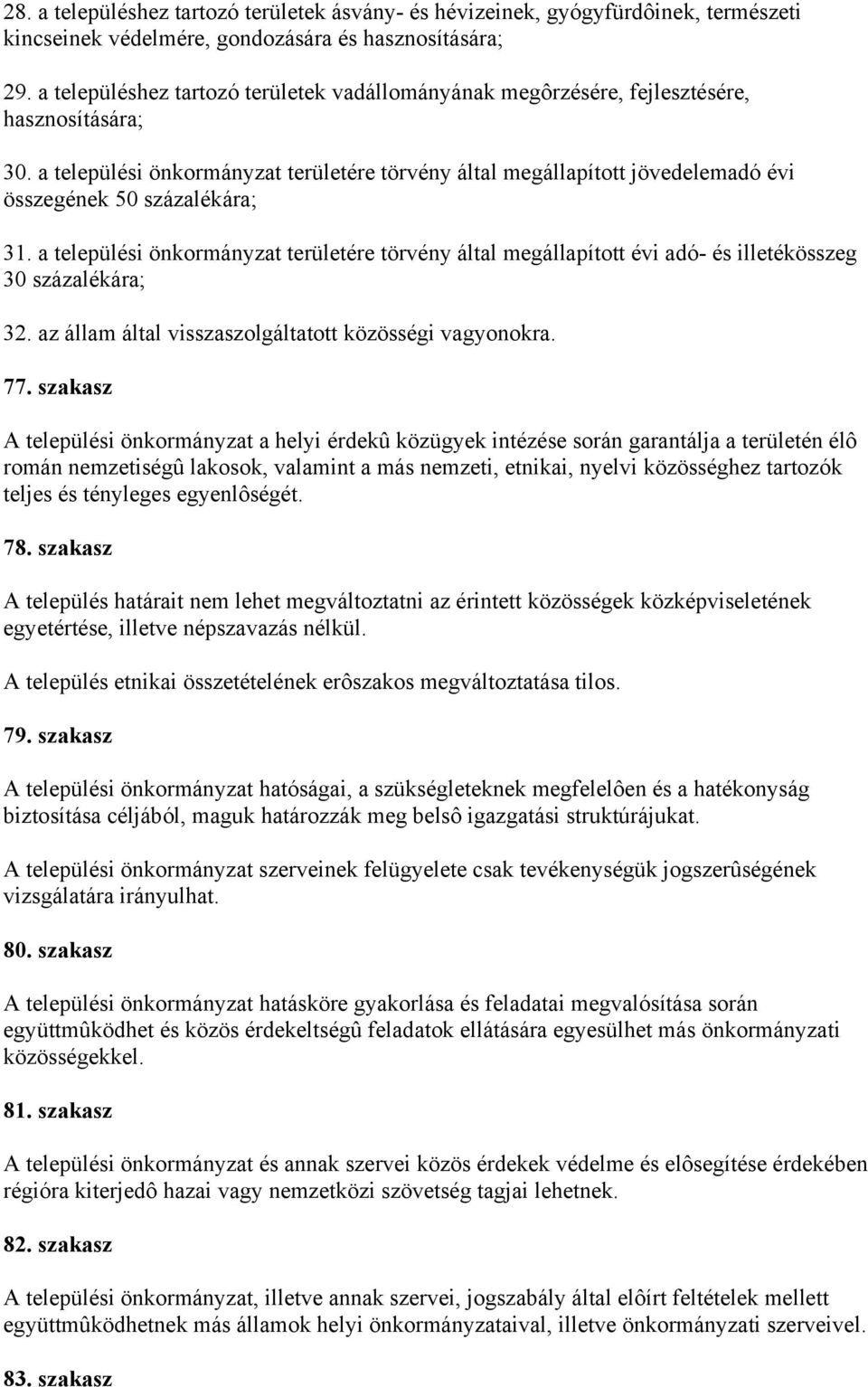 a települési önkormányzat területére törvény által megállapított jövedelemadó évi összegének 50 százalékára; 31.