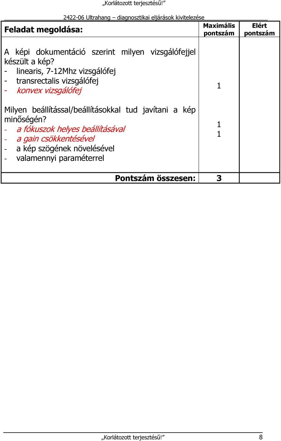 beállítással/beállításokkal tud javítani a kép minőségén?