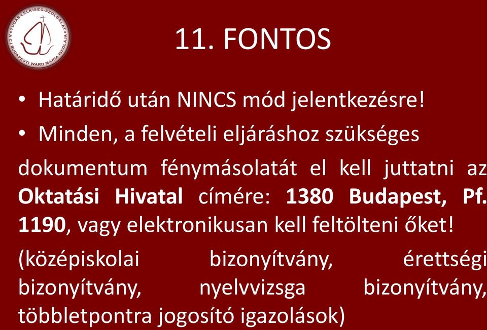 az Oktatási Hivatal címére: 1380 Budapest, Pf.