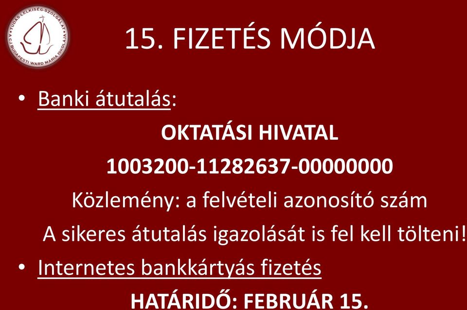 azonosító szám A sikeres átutalás igazolását is fel