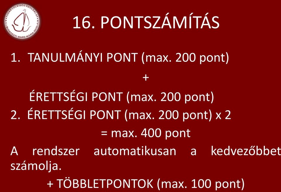 ÉRETTSÉGI PONT (max. 200 pont) x 2 = max.