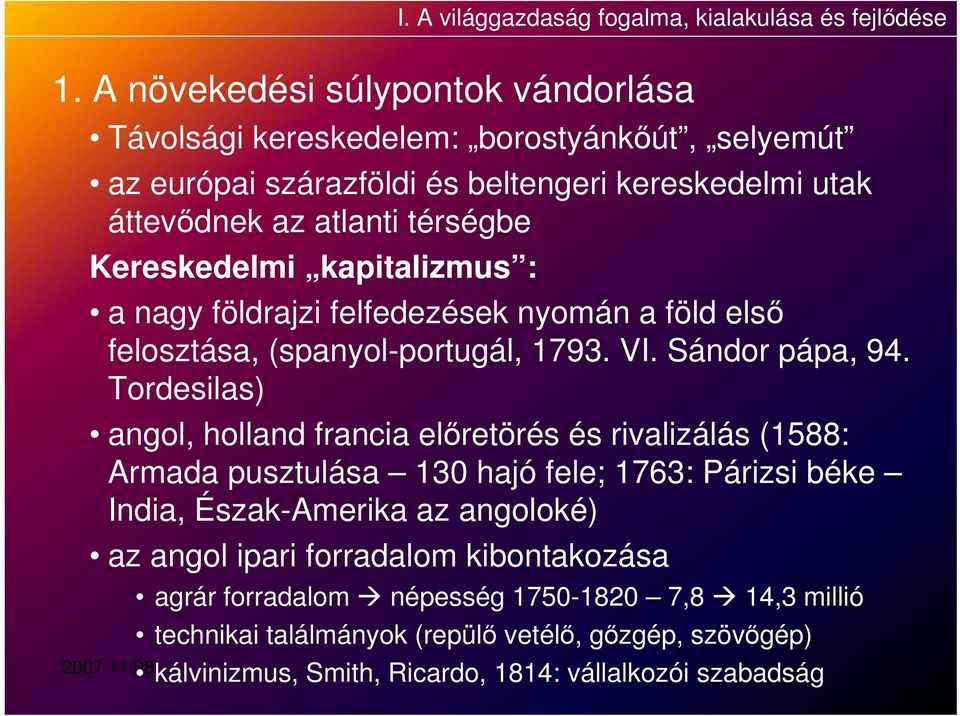 kapitalizmus : a nagy földrajzi felfedezések nyomán a föld első felosztása, (spanyol-portugál, 1793. VI. Sándor pápa, 94.