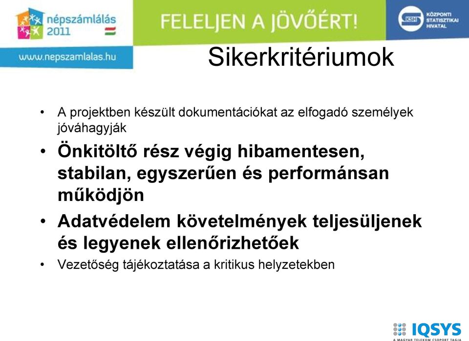 egyszerűen és performánsan működjön Adatvédelem követelmények