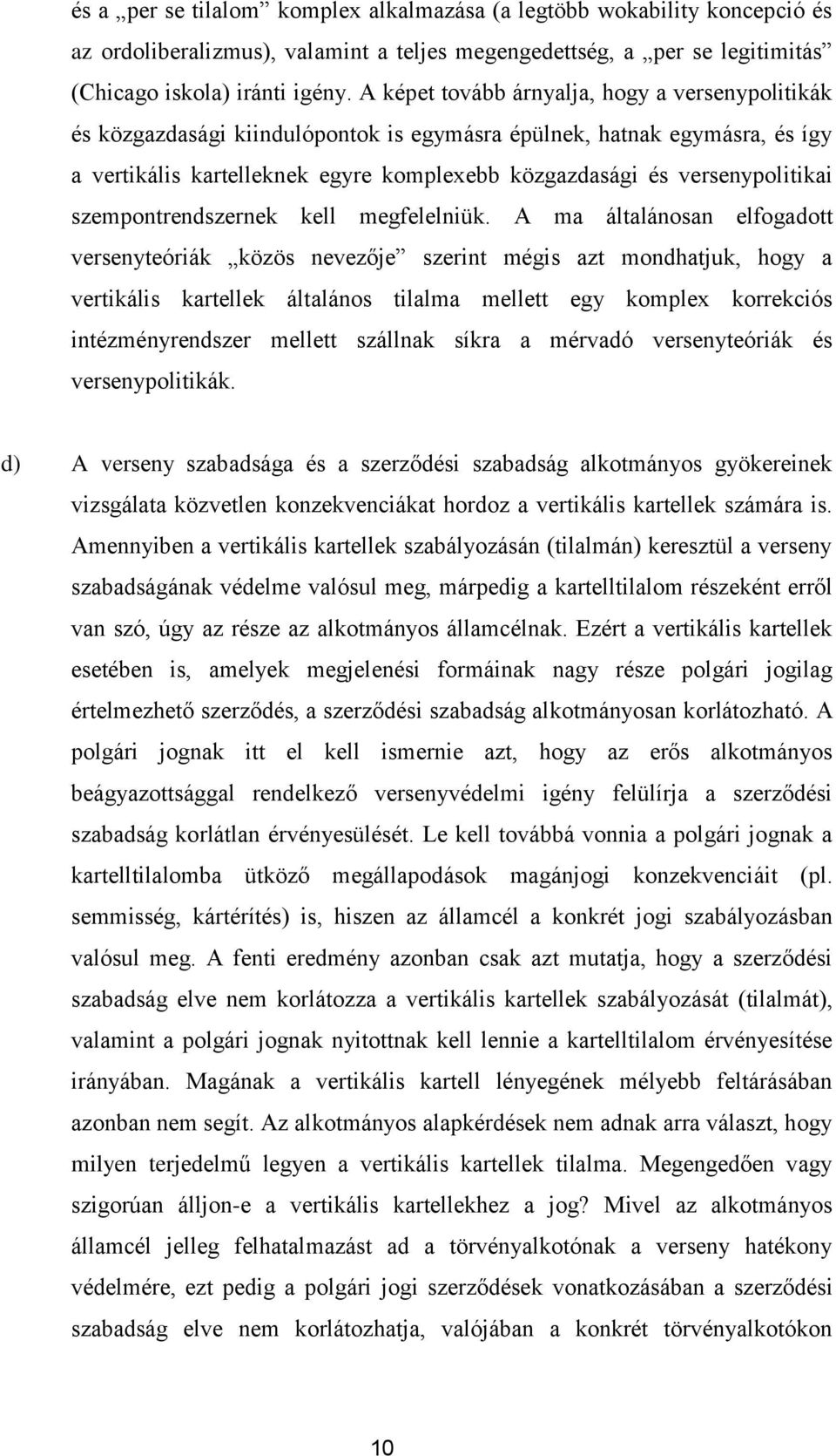 versenypolitikai szempontrendszernek kell megfelelniük.