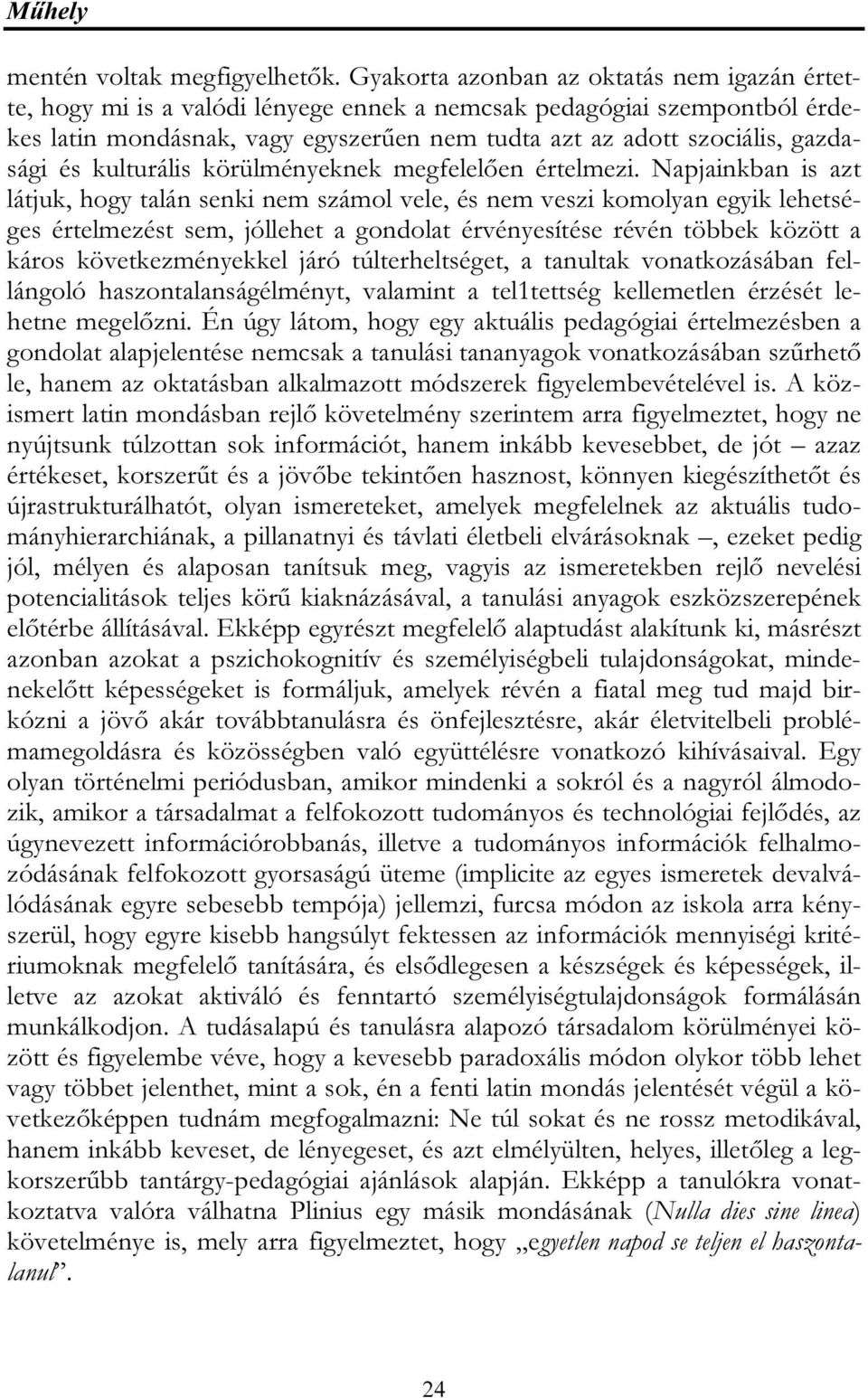 és kulturális körülményeknek megfelelően értelmezi.